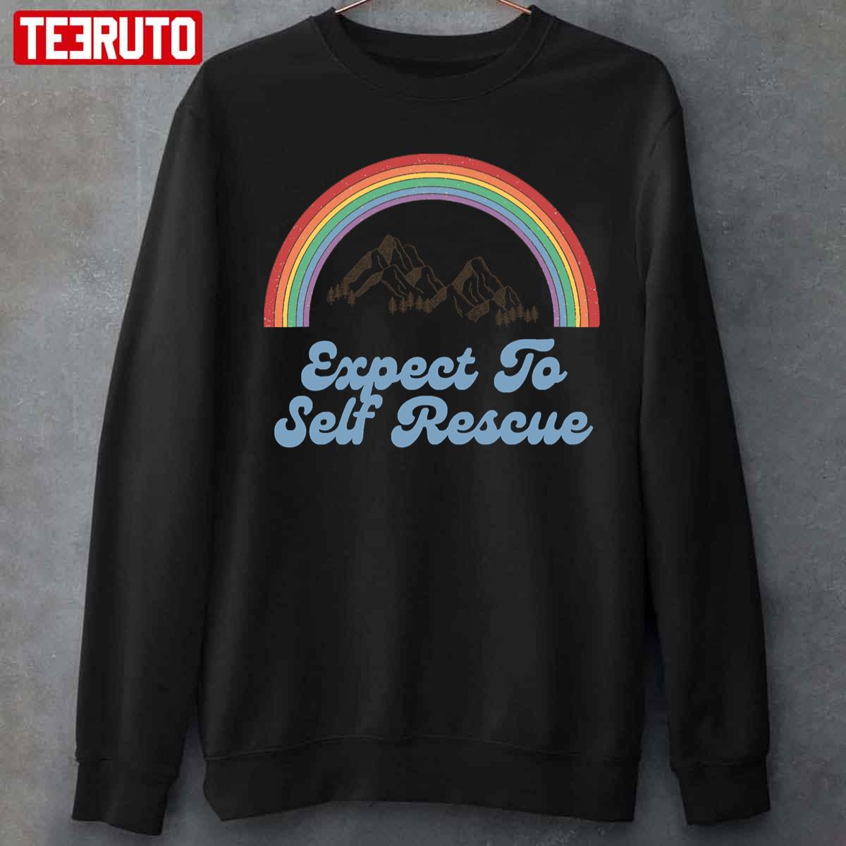 Expect To Self Rescue Rainbow T-shirt Classic T-Shirt Unisex T-Shirt Sweatshirt
