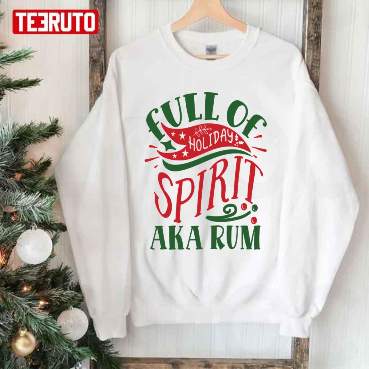 Full Of Holiday Spirit AKA Rum Christmas Unisex Sweatshirt