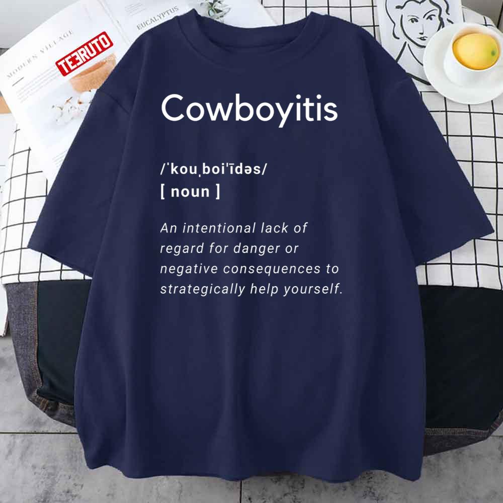 Funny Deffiniton Cowboyitis Unisex T-Shirt