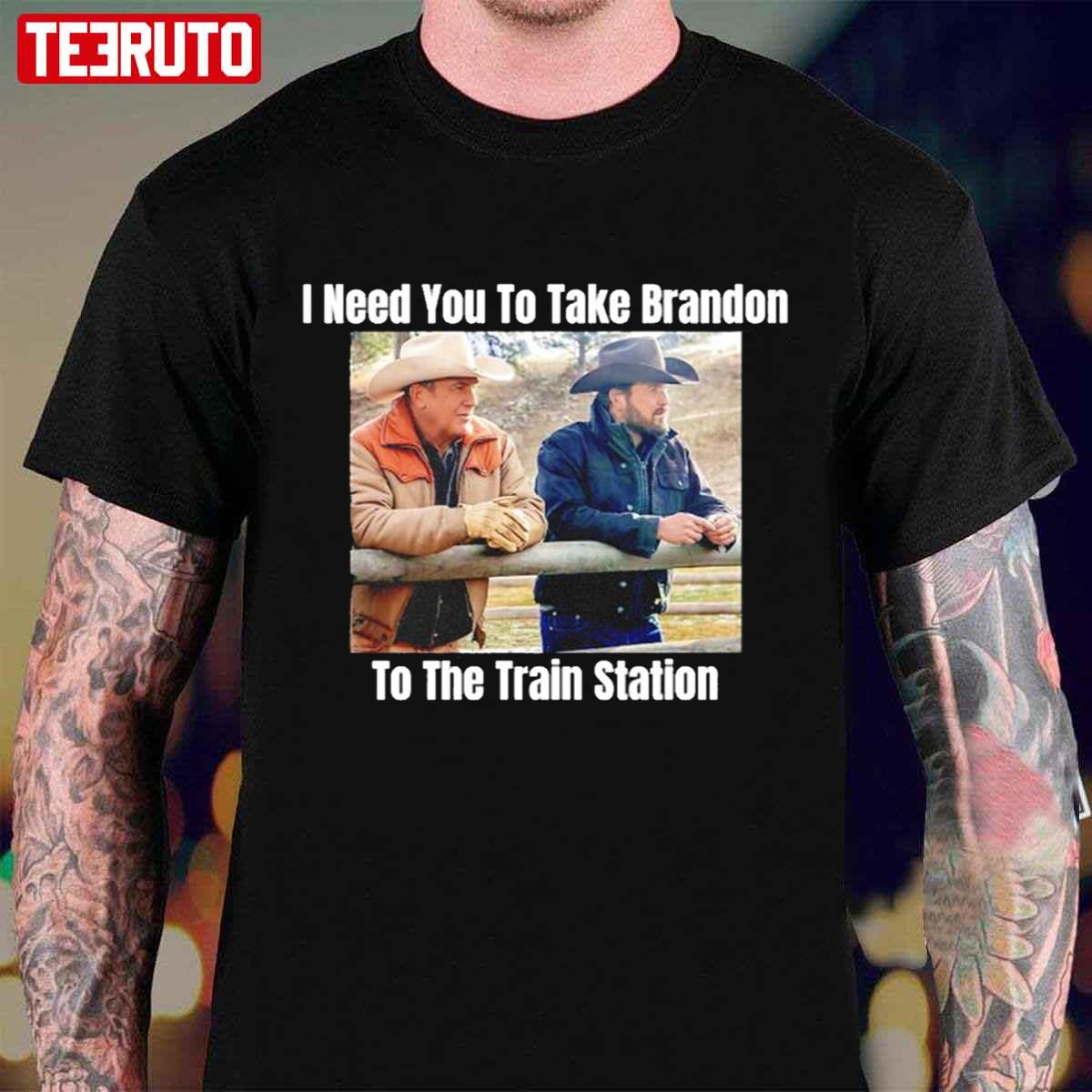 Funny Take Brandon To The Train Station Yellowstone Unisex T-Shirt