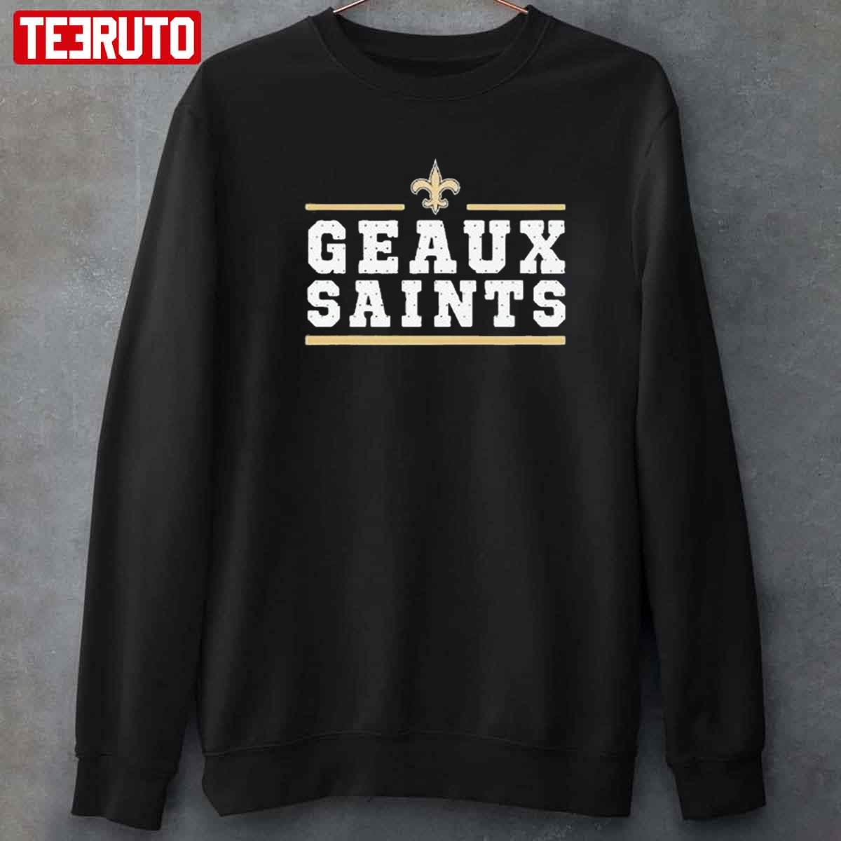 New Orleans Saints Shirt, Geaux Saints Unisex Hoodie Crewneck