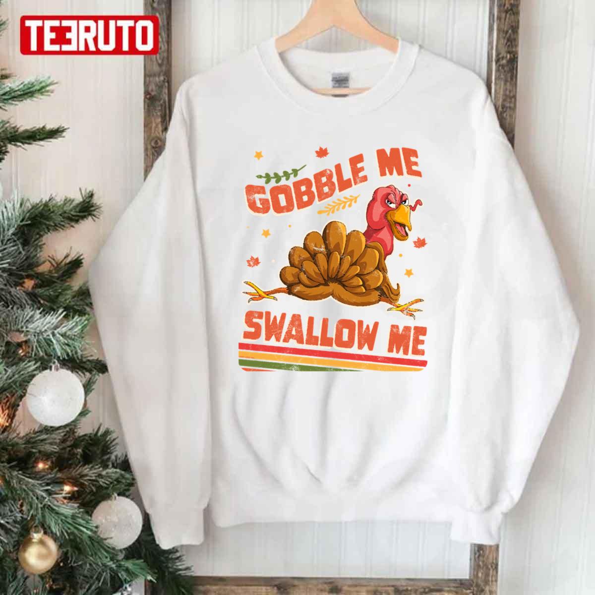 Gobble Me Swallow Me Funny Thanksgiving Turkey Retro Unisex Sweatshirt