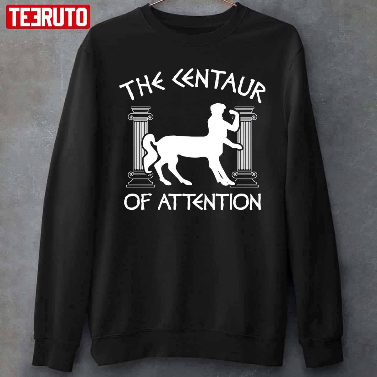 Greek Mythology Centaur of Attention Unisex Sweatshirt