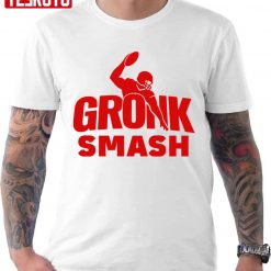Gronk Smash Rob Gronkowski Unisex T-Shirt