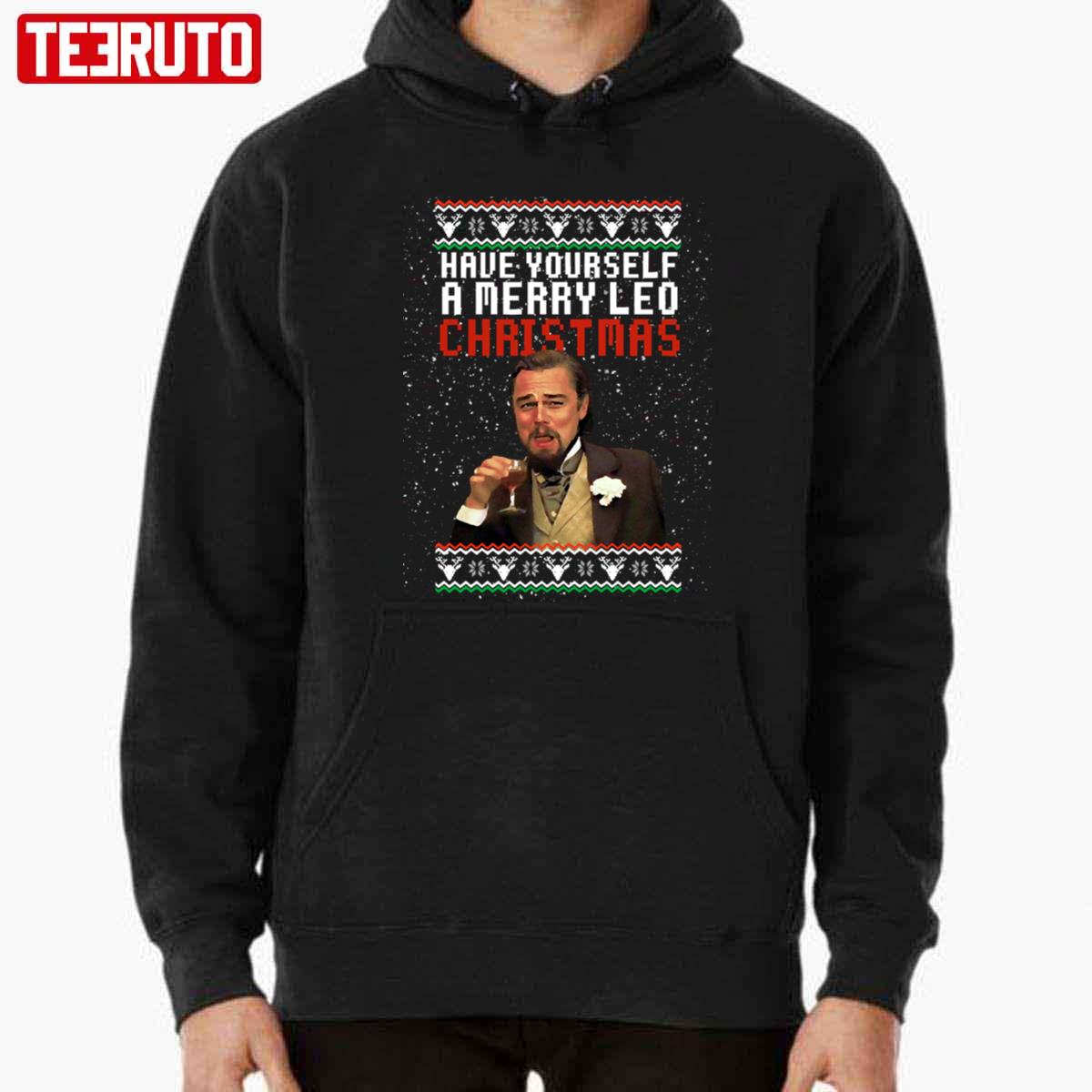 Have Yourself A Merry Leo Christmas Funny Meme Leonardo DiCaprio Unisex  Sweatshirt - Teeruto