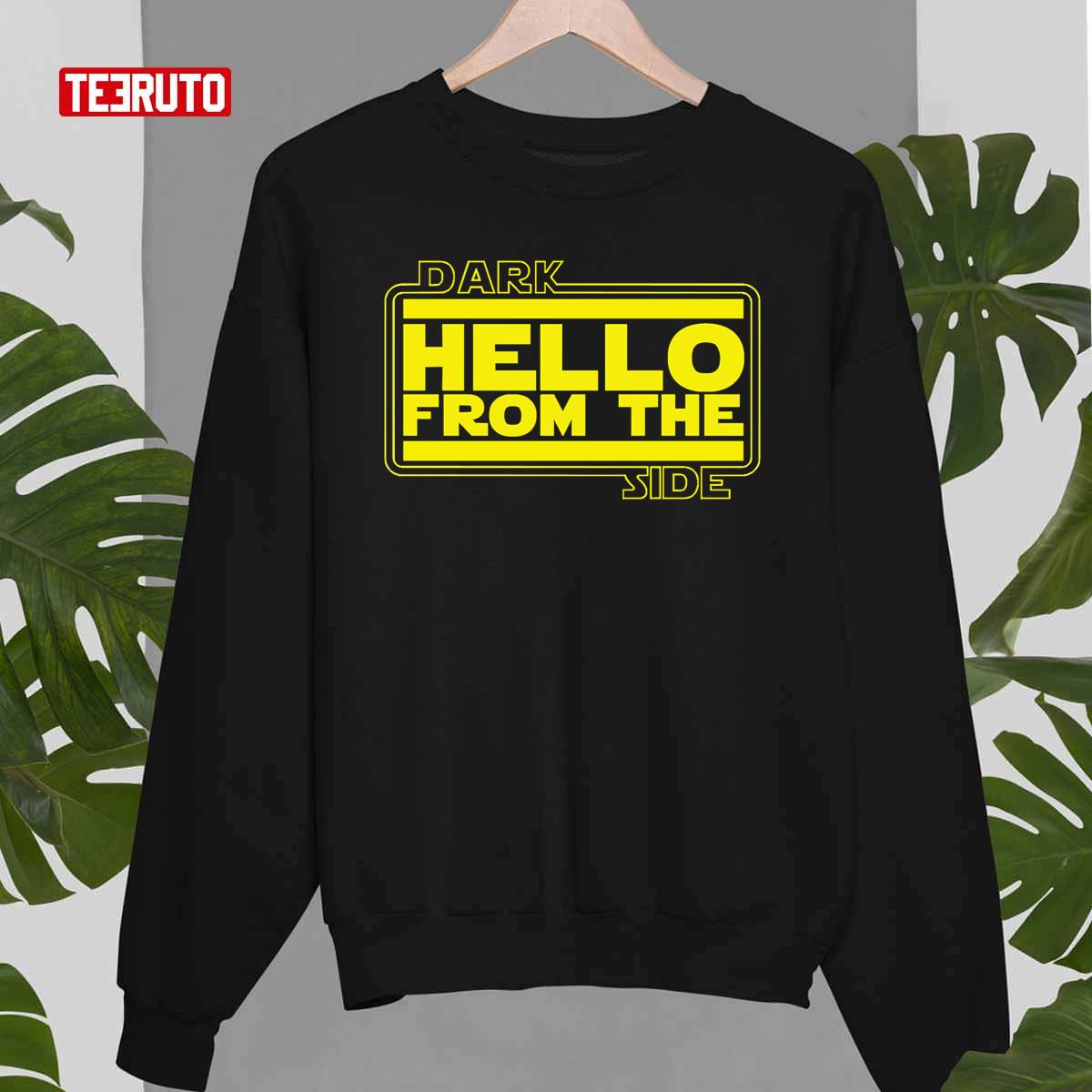 Hello From the Dark Side Adele Funny Star Wars Unisex T-Shirt