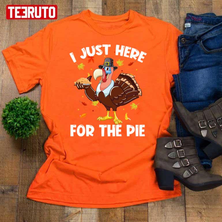 Here For The Pie Thanksgiving Pumpkin Pie Unisex T-Shirt