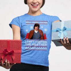 I Can’t Control The Weather Ugly Christmas 70s Show T-Shirt