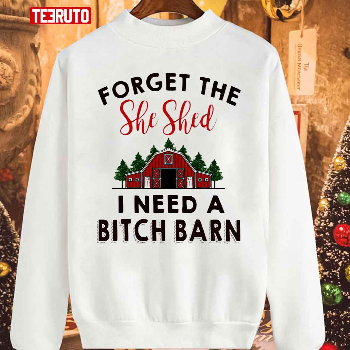 I Need A Bitch Barn Funny Christmas Unisex Sweatshirt