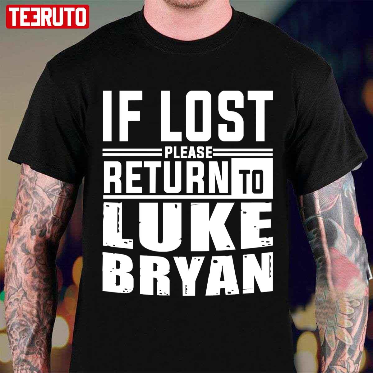 If Lost Please Return To Luke Bryan Unisex T-Shirt