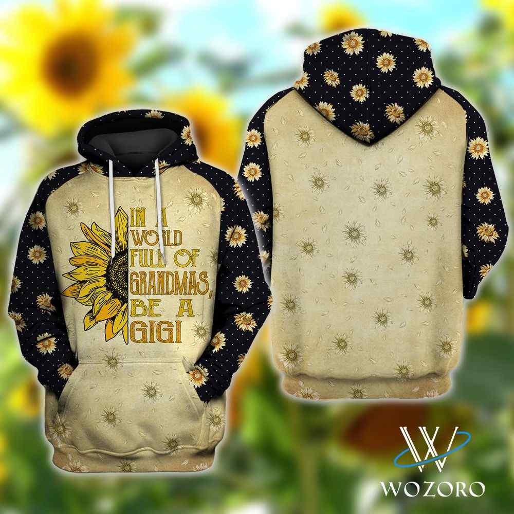 In A World Full Of Grandmas Be A Gigi Sunflower Hippie 3D Hoodie