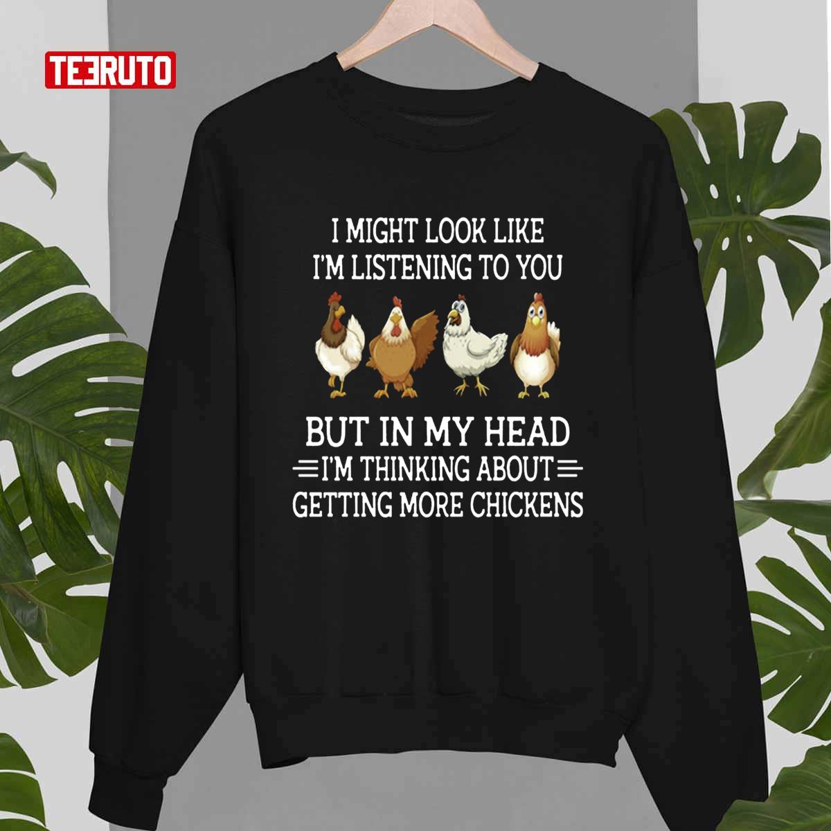 In My Head I’m Thinking About Getting More Chickens Unisex T-Shirt