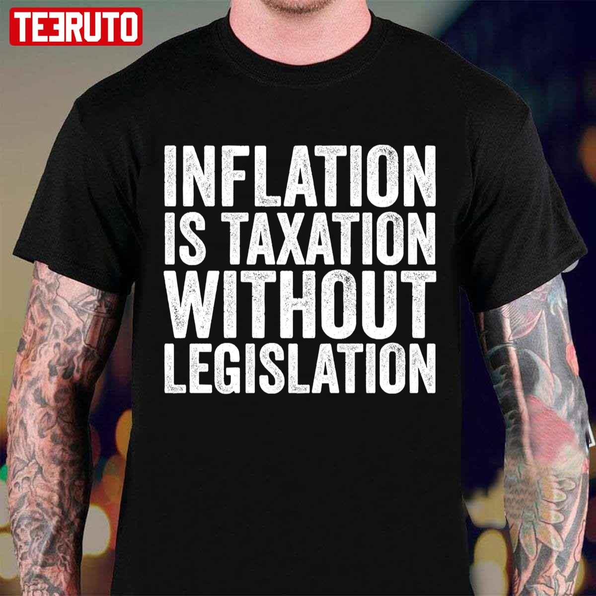 Inflation Is Taxation Without Legislation Unisex T-Shirt