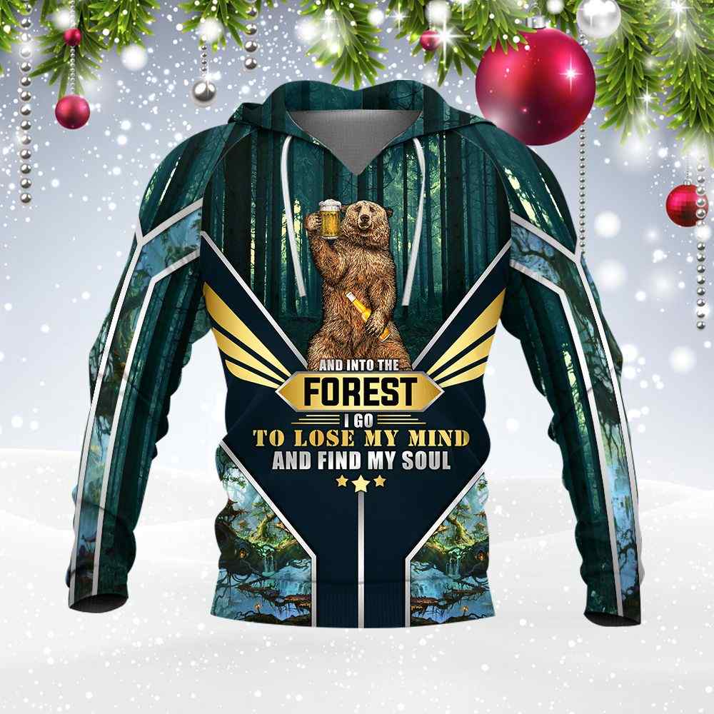 Into The Forest I Go To Lost My Mind And Find My Soul Bear Beer 3D Hoodie