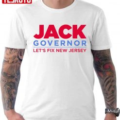 Jack Ciattarelli Governor Let’s Fix New Jersey Unisex T-Shirt