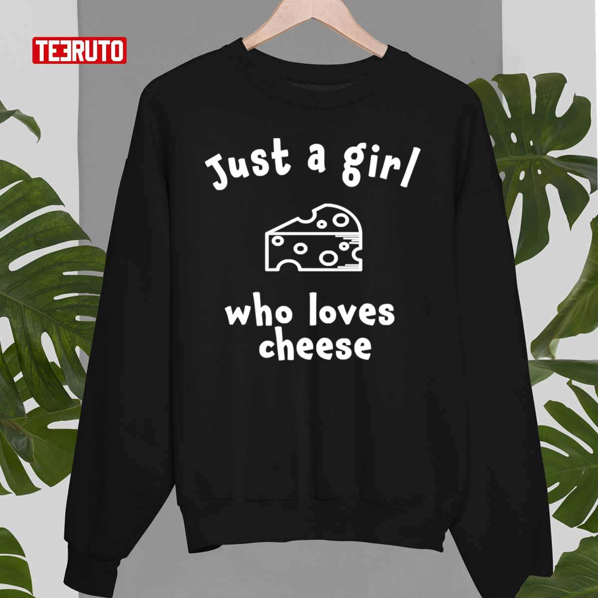 Just A Girl Who Loves Cheese Unisex T-Shirt
