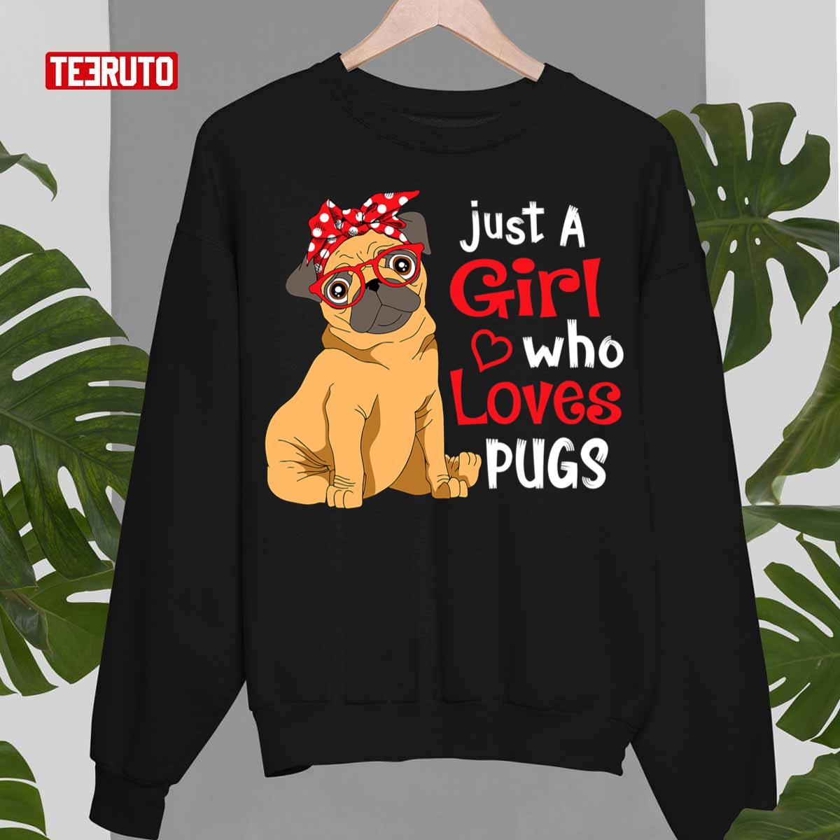 Just a Girl Who Loves Pugs Unisex Sweatshirt