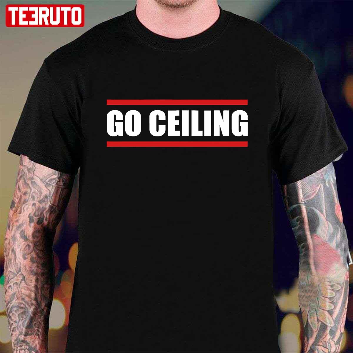 go ceiling shirt