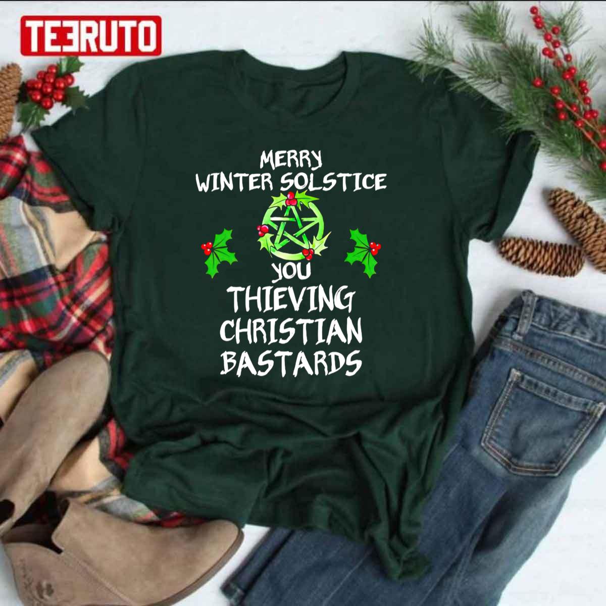 Merry Winter Solstice You Thieving Christian Bastards Christmas Unisex T-Shirt