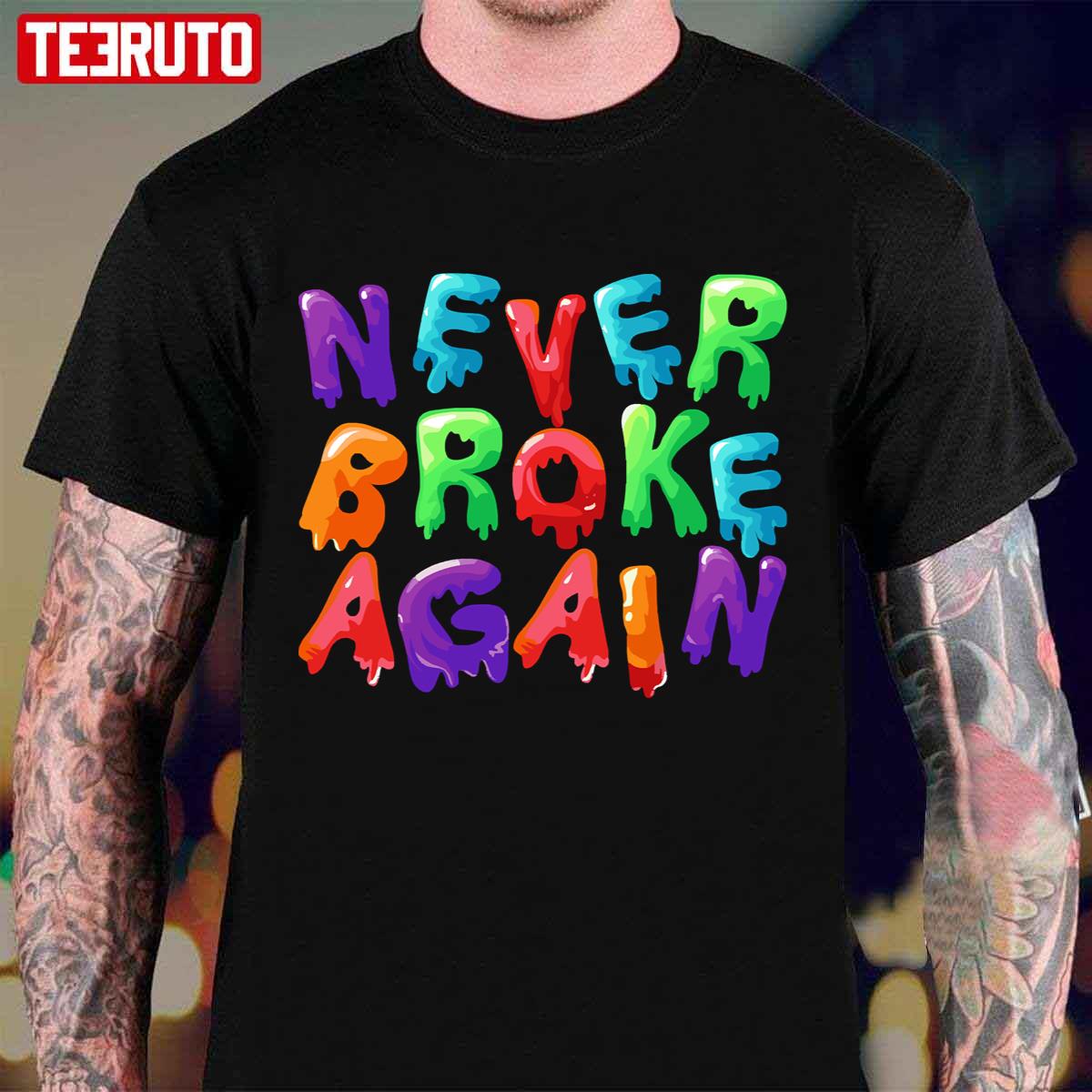 Never Broke Again Drip Nba Youngboy Unisex T-Shirt