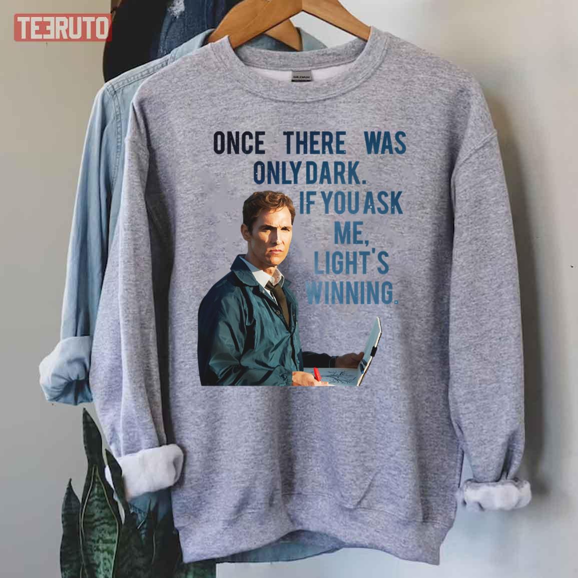 Once There Was Only Dark True Detective Unisex Sweatshirt