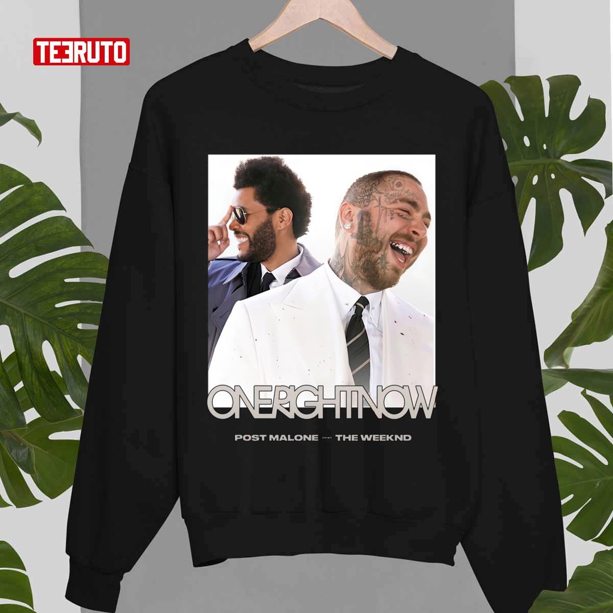 One Right Now The Weeknd And Post Malone Unisex Sweatshirt