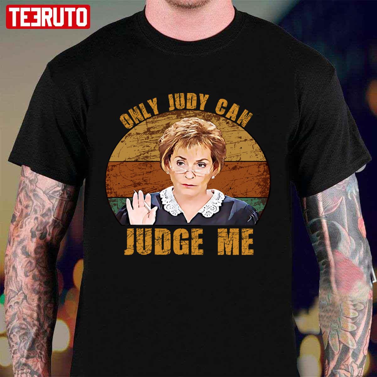 Only Judy Can Judge Me Funny Retro Vintage Unisex T-Shirt