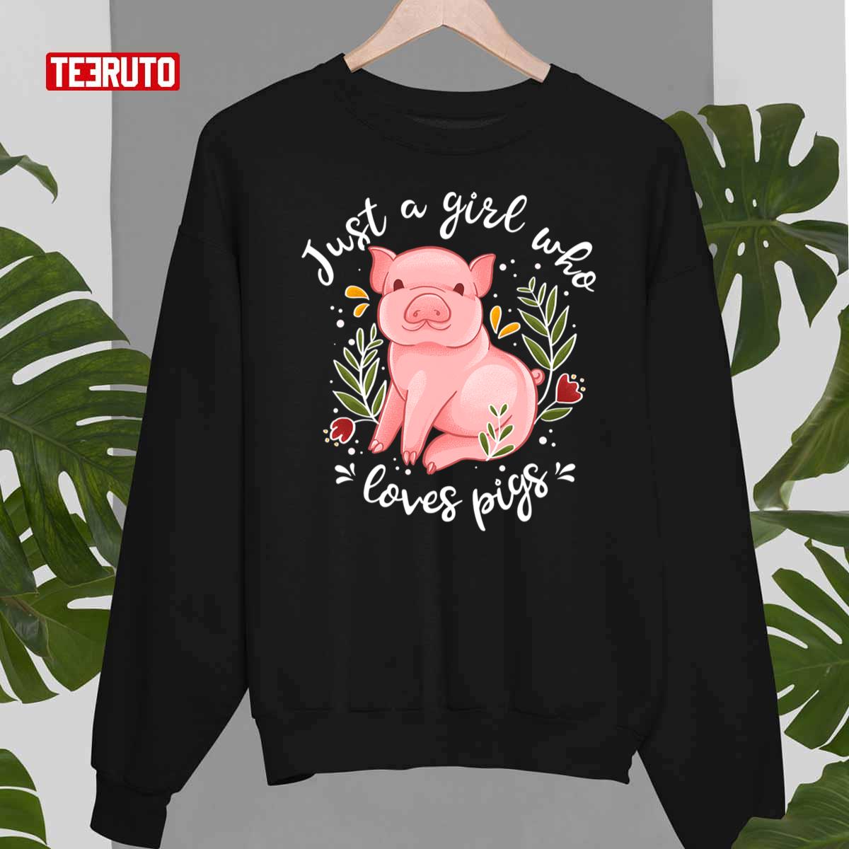 Pig Saying Just Girl Who Loves Pigs Unisex Sweatshirt