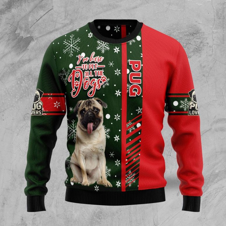 Pug I’m Here To Pet All The Dogs 3D Sweater