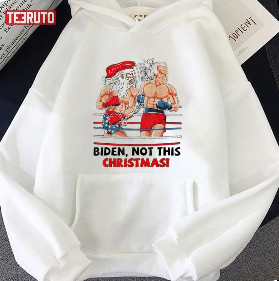 Santa Boxing Biden Not This Christmas Unisex Sweatshirt