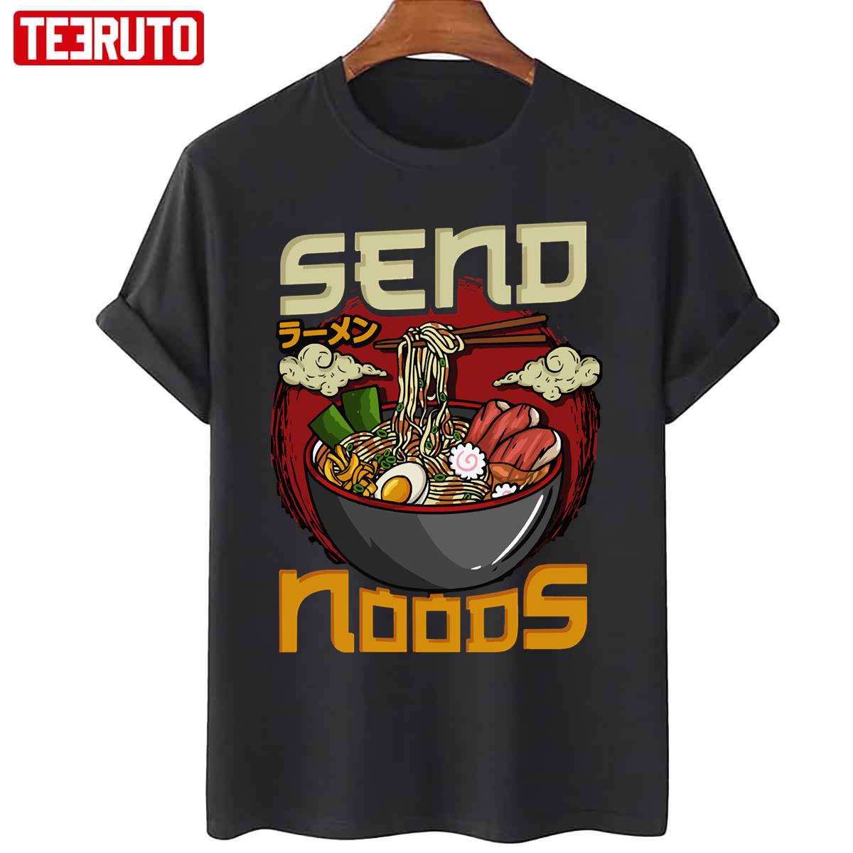 Send Noods Japanese Ramen Funny Unisex T-Shirt