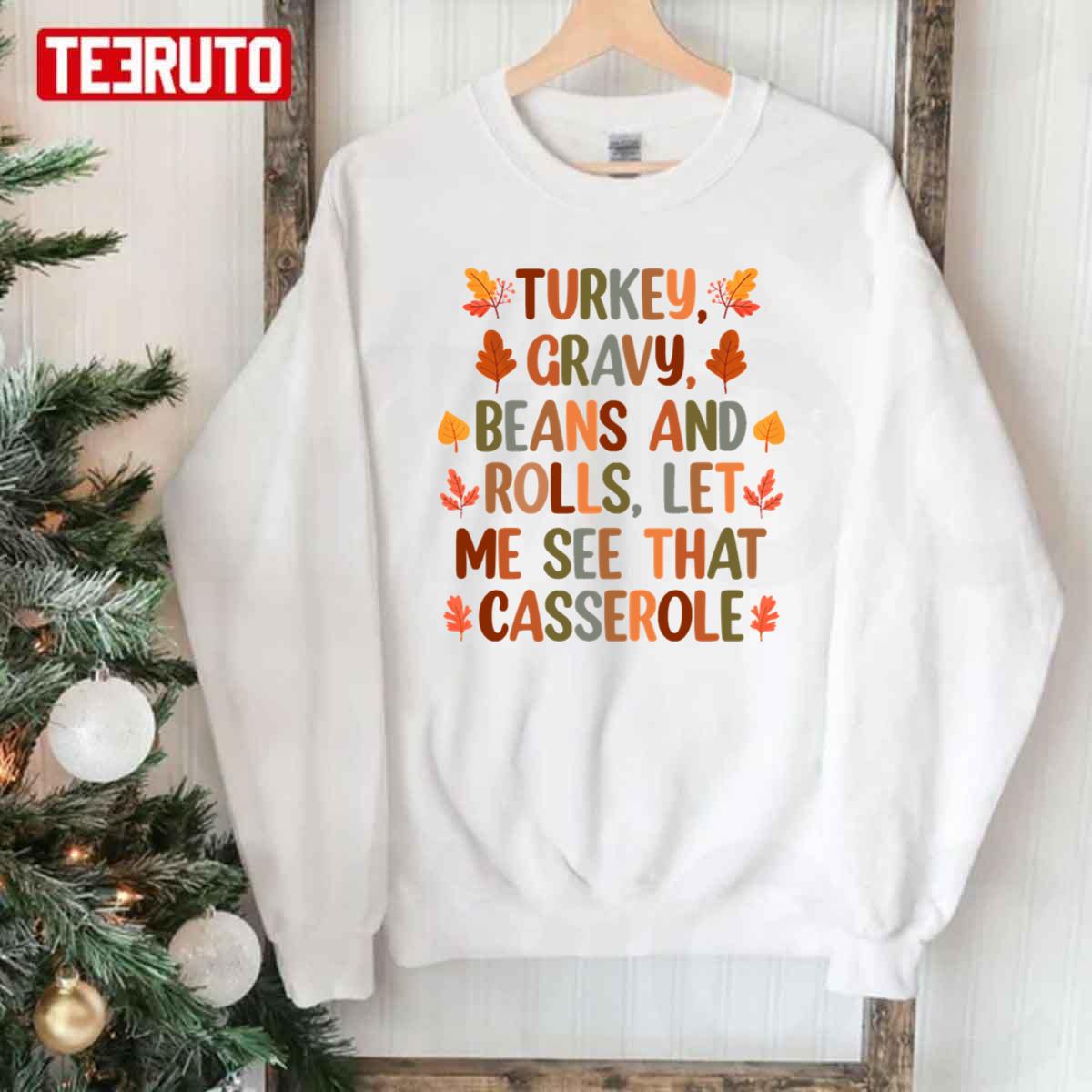 Thanksgiving Turkey Gravy Beans Rolls Let Me See That Casserole Unisex Sweatshirt