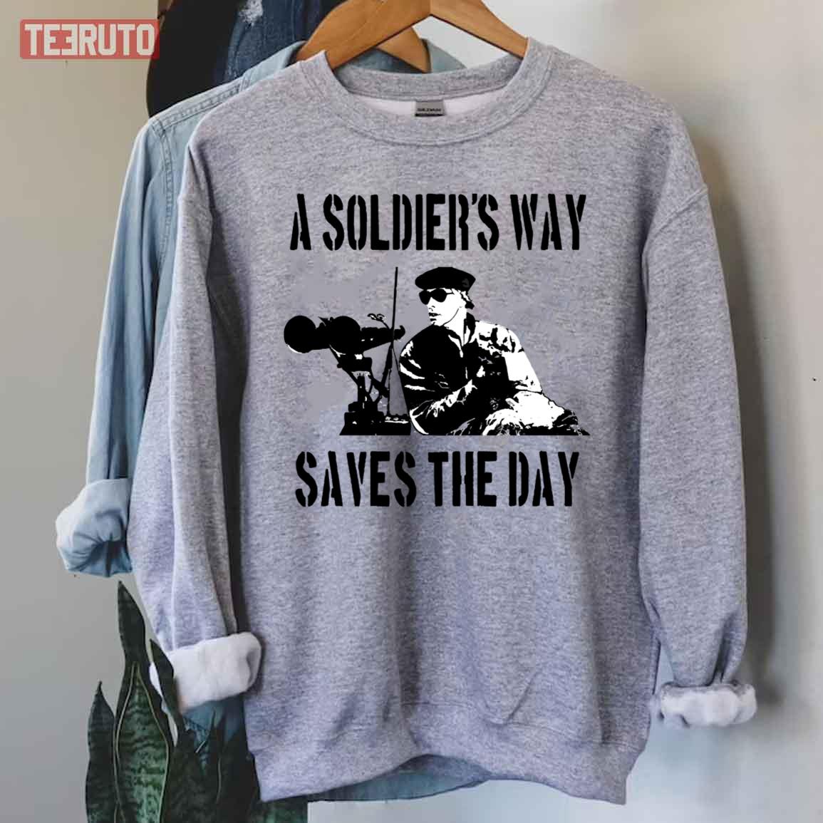 The Burbs Quote A Soldier’s Way Saves The Day Unisex Sweatshirt