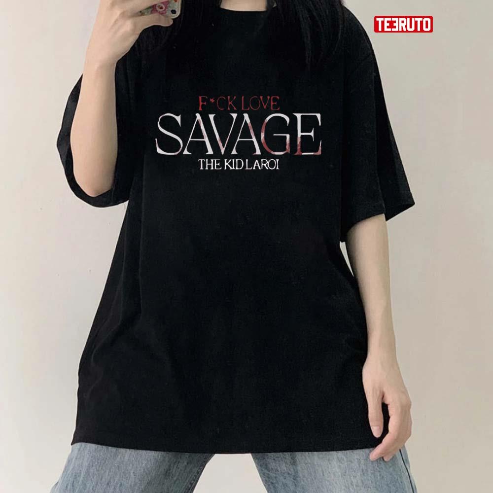 The Kid Laroi Savage Fuck Love Unisex T-Shirt