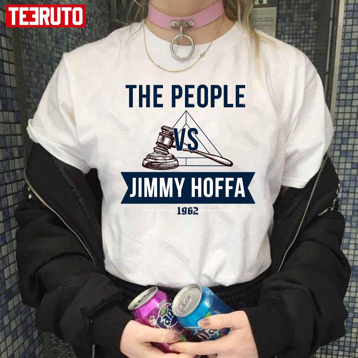 The People vs Jimmy Hoffa The Irishman Unisex T-Shirt