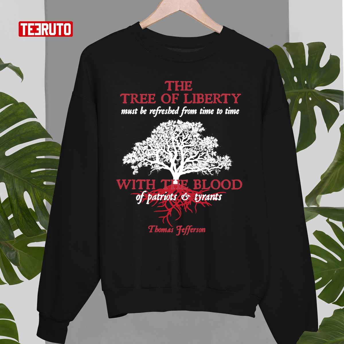 The Tree Of Liberty Must Be Refreshed Blood Patriots Unisex T-Shirt