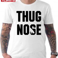 Thug Nose Unisex T-Shirt