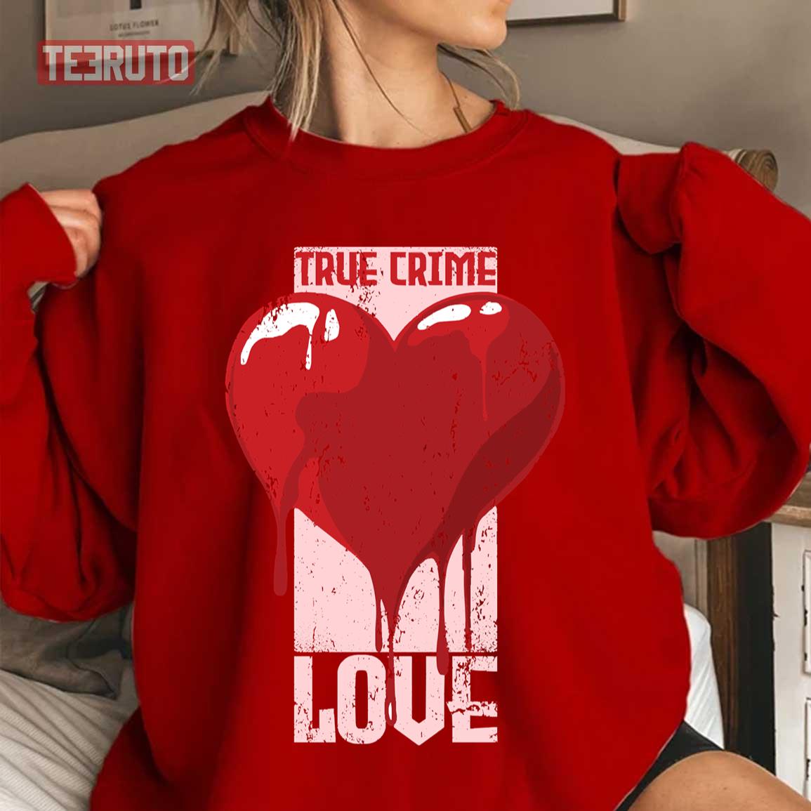 True Crime Love Bleeding Heart Unisex Sweatshirt