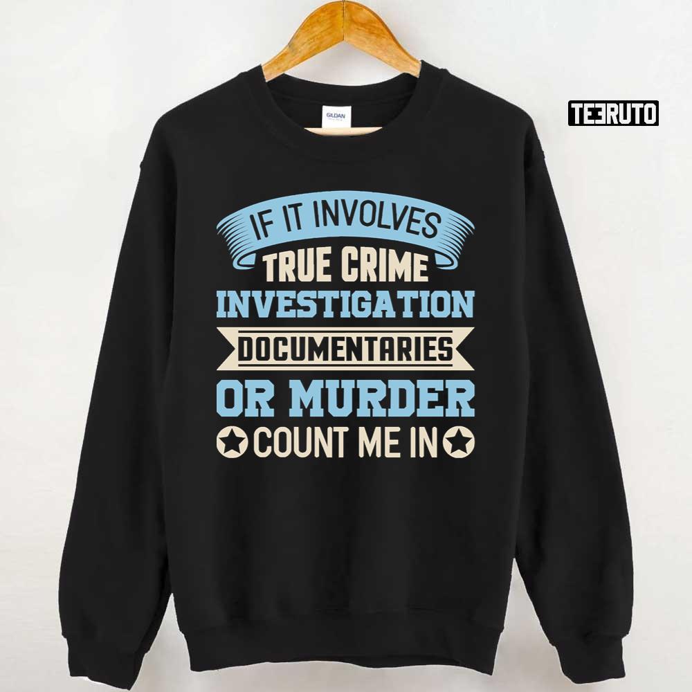 True Crime Tv Show Murder Documentaries Unisex Sweatshirt