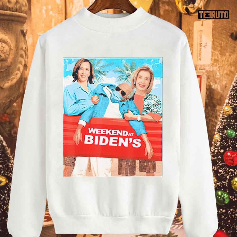 Weekend At Biden’s Joe Biden Kamala Harris And Nancy Pelosi Unisex Sweatshirt