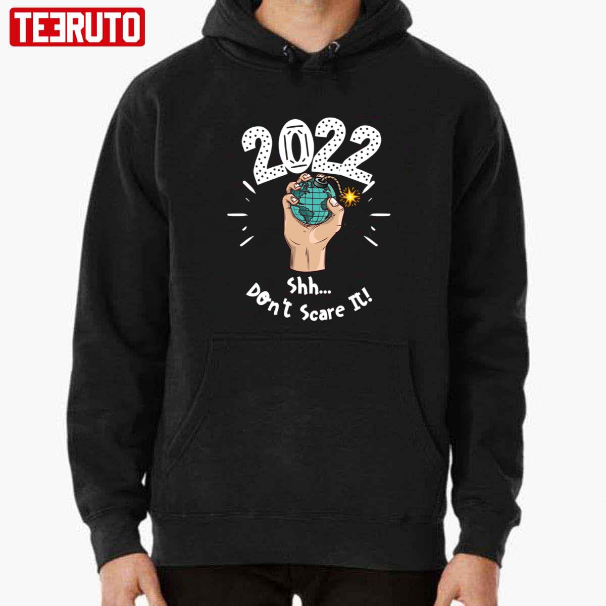 2022 Shh Don't Scare It Unisex T-Shirt