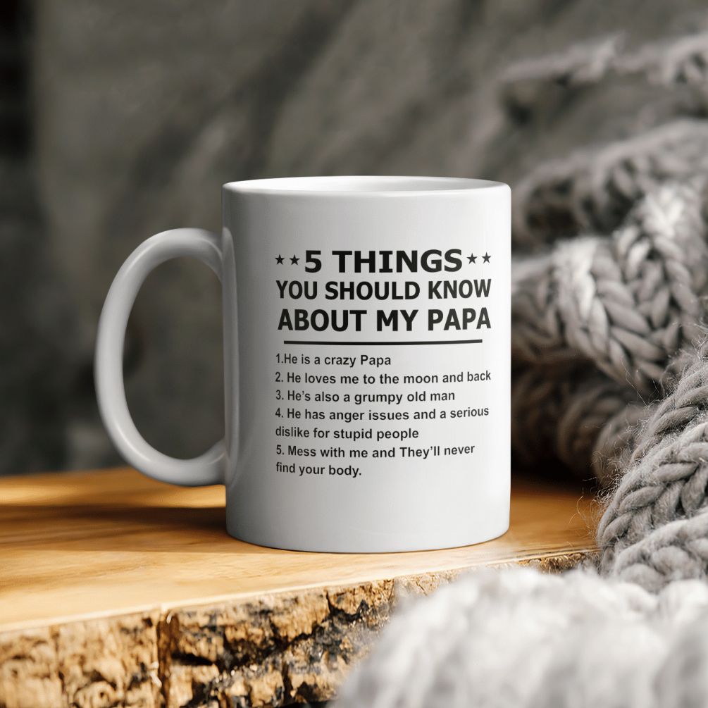 5 Things You Should Know About My Papa Ceramic Coffee Mug