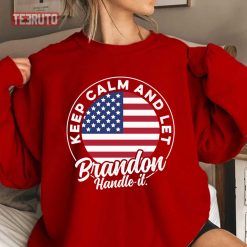 America Flag Keep Calm And Let Brandon Handle It Unisex Sweatshirt