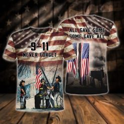 American Flag 9 11 Never Forget All Gave Some Gave All 3d T Shirt
