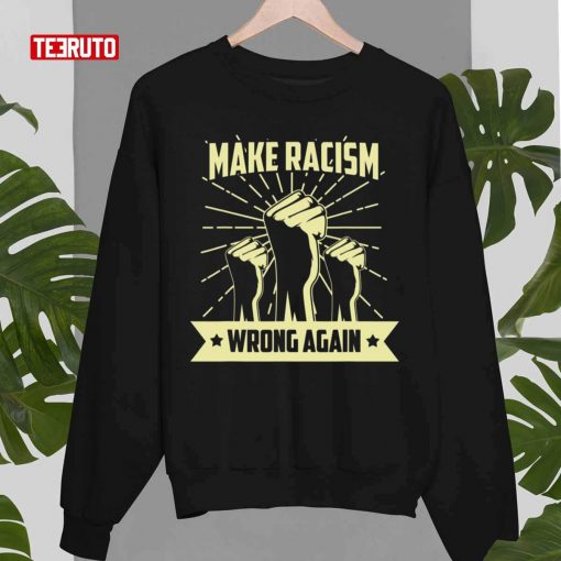 Anti Trump Make Racism Wrong Again Anti Racist Activist T-Shirt