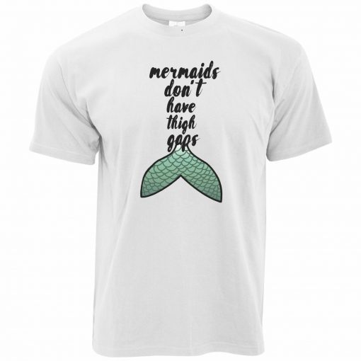 Body Positivity Mermaids Don_t Have Thigh Gaps Slogan T-Shirt