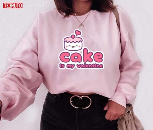 Cake Is My Valentine Unisex Sweatshirt