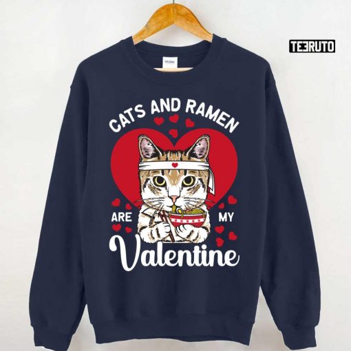 Cats And Ramen Are My Valentine’s Day Unisex T-Shirt