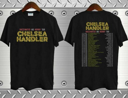 Chelsea Handler Vaccinated And Horny Tour 2021 Unisex T-Shirt