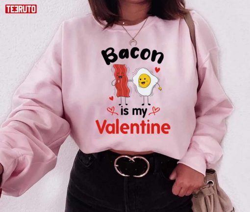 Cute Bacon Is My Valentine Unisex Sweatshirt